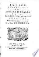 Annali d'Italia dal principio dell'era volgare sino all'anno 1749, compilati da Lodovico Antonio Muratori ... Tomo primo [- decimosesto]