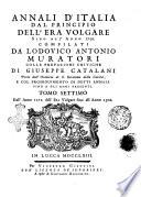 Annali d'Italia dal principio dell'era volgare sino all'anno 1750. Compilati da Lodovico Antonio Muratori colle prefazioni critiche di Giuseppe Catalani ... e col proseguimento di detti Annali fino a gli anni presenti. Tomo primo [-duodecimo] ..