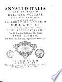 Annali d'Italia dal principio dell'era volgare sino all'anno 1750, compilati da Lodovico Antonio Muratori. Colle prefazioni critiche di Giuseppe Catalani, prete dell'oratorio di S. Girolamo della Carità. Tomo primo [-duodecimo]