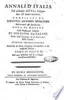 Annali d'Italia dal principio dell'era volgare sino all'anno 1750. Compilati da Lodovico Antonio Muratori ... colle prefazioni critiche di Giuseppe Catalani ... Tomo 1. [-12.] parte 1. [-2.]