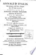 Annali d'Italia dal principio dell'era volgare sino all'anno 1750. Compilati da Lodovico Antonio Muratori ... colle prefazioni critiche di Giuseppe Catalani ... Tomo 1. parte 1. [-Tomo 12. parte 2.]