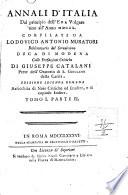 Annali d'Italia dal principio dell'era volgare sino all'anno 1750. Compilati da Lodovico Antonio Muratori ... colle prefazioni critiche di Giuseppe Catalani ... Tomo 1. parte 1. [-Tomo 12. parte 2.]