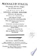 Annali d'Italia dal principio dell'era volgare sino all'anno 1750. Compilati da Lodovico Antonio Muratori ... colle prefazioni critiche di Giuseppe Catalani ... Tomo 1. parte 1. [-Tomo 12. parte 2.]