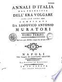 Annali d'Italia, dal principio dell' era volgare sino all' anno 1750, compilati da Lodovico Antonio Muratori