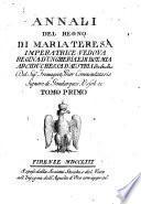 Annali del regno di Maria Teresa imperatrice vedova regina d'Ungheria e di Boemia arciduchessa d'Austria &c.&c.&c. del sig. Fromageot, prior commendatario signore di Goudargues, Ussel ec. Tomo primo [-secondo]