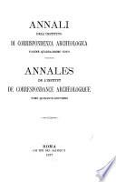 ANNALI DELL'INSTITUTO DI CORRISPONDENZA ARCHOLOGICA ANNO 1877 VOLUME UNICO/ANNALES DE L'INSTITUT DE CORRESPONDANCE ARCHEOLOGIQUE ANNEE 1877 VOLUME ENTIER
