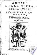 Annali della città dell'Aquila, con l'historie del suo tempo, di Bernardino Cirillo aquilano