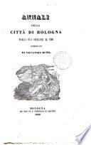 Annali della citta di Bologna dalla sua origine al 1796 compilati da Salvatore Muzzi