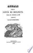 Annali Della Citta Di Bologna Dalla Sua Origine Al 1796