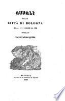 Annali della città di Bologna dalle sua origine al, 1796