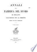 Annali della fabbrica del Duomo di Milano dall'origine fino al presente