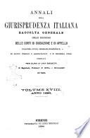 Annali della giurisprudenza italiana raccolta generale delle decisioni delle Corti di cassazione e d'appello in materia civile, criminale, commerciale, di diritto pubblico e amministrativo, e di procedura civile e penale
