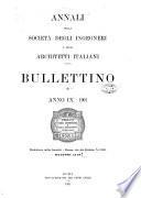 Annali della Società degli ingegneri e degli architetti italiani. Bullettino
