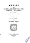 Annali della Società degli ingegneri e degli architetti italiani. Parte 1., Atti della società