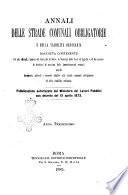 Annali delle strade comunali obbligatorie e della viabilita ordinaria raccolta contenente gli atti ufficiali, i pareri del Consiglio di Stato..