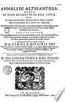 Annali di Alessandria, overo le Cose accadute in essa città... dall'anno dell'origine sua sino al 1659... composti e publicati da Girolamo Ghilini,... [Pubblicato da G. Marelli]