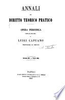 Annali di diritto teorico pratico. Opera periodica comp. per cura di Luigi Capuano