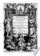 Annali ecclesiastici tratti da quelli del cardinal Baronio per Odorico Rinaldi triuigiano prete della Congregatione dell'Oratorio di Roma. Parte prima [-quarta]. Corretta e molto ampliata