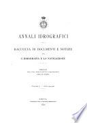 Annali Idrografici raccolta di documenti e notizie circa l'Idrografia e la Navigazione