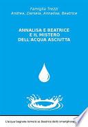 Annalisa e Beatrice e il mistero dell'acqua asciutta