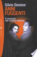 Anni fuggenti. Il romanzo del cinema italiano