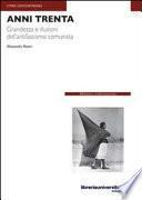 Anni Trenta. Grandezza e illusioni dell'antifascismo comunista