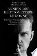 Annientare e sottomettere le donne. Narcisismo, patriarcato, micromachismo. La visione anti-tantrica del maschile e del femminile