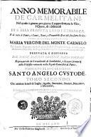 Anno memorabile de Carmelitani, nel quale a giorno per giorno si rappresentano le vite, l'opere, & i miracoli di S. Elia profeta loro patriarca, e di tutti li santi, e sante, beati, e venerabili eroi del suo sacro ordine della beatissima madre di Dio Maria Vergine del Monte Carmelo, ... ordinato, e disposto dal padre maestro Giuseppe Maria Fornari ... Tomo primo [-secondo]