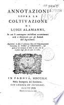 Annotazioni sopra la Coltivazione di Luigi Alamanni... [da Vincenzo Benini]... Aggiuntoci in fine il dodecimo libro del Volgarizzamento Fiorentino di Piero de 'Crescenzi... [Ep. ded. da Vincenzo Benini al Vincenzo Querini]