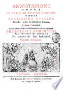 Annotazioni sopra le feste di nostro Signore e della beatissima Vergine secondo l'ordine del calendario romano. Opera composta dall'eminentiss. e reverendiss. sig. cardinale Prospero Lambertini ... Tomo primo [-secondo]