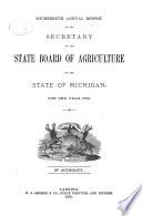 Annual Report of the Secretary of the State Board of Agriculture of the State of Michigan, for the Year ...