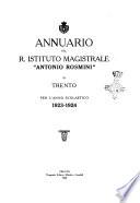 Annuario del R. Istituto magistrale Antonio Rosmini di Trento