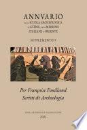 Annuario della Scuola Archeologica di Atene e delle Missioni Italiane in Oriente, Supplemento 9. Per Françoise Fouilland Scritti di Archeologia