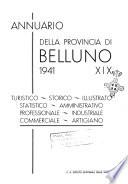 Annuario generale della provincia di Belluno turismo illustrato, storico, statistico ecc