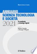 Annuario scienza tecnologia e società. Tra pandemia e tecnologie digitali (2021)