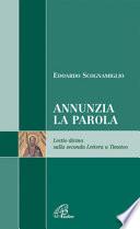 Annunzia la parola. Lectio divina sulla seconda Lettera a Timoteo