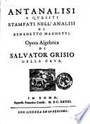 Antanalisi a quesiti stampati nell'Analisi di Benedetto Maghetti. Opera algebrica di Saluator Grisio della Caua