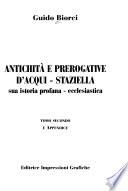 Antichità e prerogative d'Acqui Staziella: e appendice
