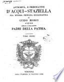 Antichità, e prerogative d'Acqui-Staziella sua istoria profana-ecclesiastica di Guido Biorci acquese dedicata ai preclarissimi padri della patria. Tomo primo (- secondo)