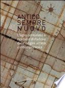Antico e sempre nuovo. L'agro centuriato a nord-est di Padova dalle origini all'età contemporanea