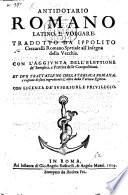 Antidotario Romano-Latino e volgare, tradotto da I. Ceccarelli con l'aggiunta dell'elettione de'semplici e prattica delle compositioni, et due trattati, une della Teriaca Romana e ragione de suoi ingredienti: l'altro della Teriaca Egittia. Lat.&Ital