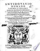 Antidotario romano latino, e volgare. Tradotto da Ippolito Ceccarelli. Li ragionamenti, e le aggiunte dell'elettione de'semplici, e pratica delle compositioni. Con le annotationi del sig. Pietro Castelli romano. E trattati della teriaca romana, e della teriaca egittia. E nuoua aggiunta di molte ricette ultimamente publicate dal Collegio de'medici di Roma. Dedicato all'illustrissimo, e reuerendissimo monsignor Fausto Poli, arciuescouo d'Amasia, e maggiordomo di N. S. Vrbano ottauo