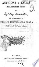 Antigona e Lauso melodramma serio del sig.r Luigi Romanelli da rappresentarsi nell'I.R. Teatro alla Scala il carnevale dell'anno 1822