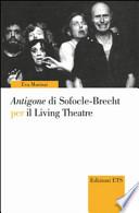 Antigone di Sofocle-Brecht per il Living Theatre