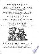 Antiquitates italicae medii aevi. Dissertazioni sopra le antichità italiane ... Opera postuma, data in luce del Proposto Gianfrancesco Soli Muratori, etc