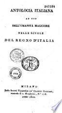 Antologia italiana ad uso dell'umanita maggiore nelle scuole del Regno d'Italia
