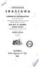 Antologia italiana ovvero Lezioni di letteratura e di morale tratte dalle opere de' migliori scrittori antichi, moderni e viventi di F. Brancia