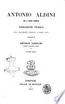 Antonio Aldini ed i suoi tempi narrazione storica con documenti inediti o poco noti pubblicati da Antonio Zanolini