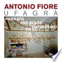Antonio Fiore Ufagrà. Passato, presente, futurismo