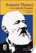 Antonio Meucci e la città di Firenze